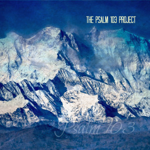 the-psalm-103-project-album-cover