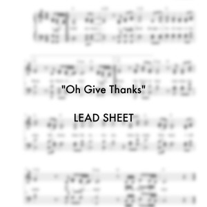Oh Give Thanks LEAD SHEET