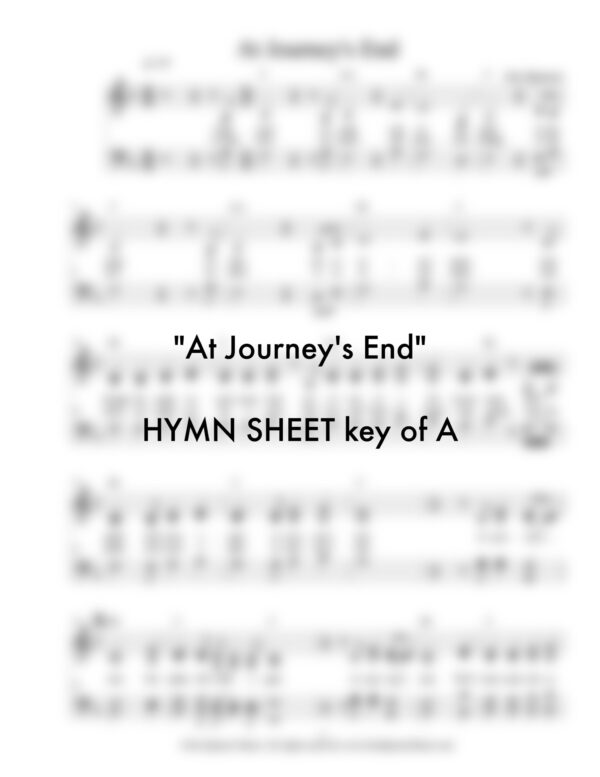 "At Journey's End" Hymn Sheet key of A